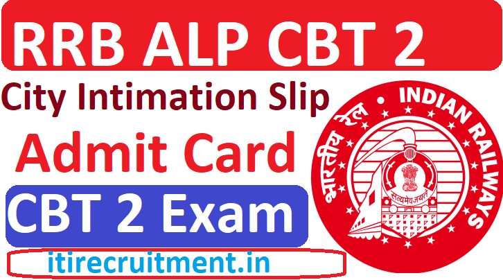 RRB ALP CBT 2 City Intimation Slip 2025, Railway ALP CBT 2 Admit Card 2025